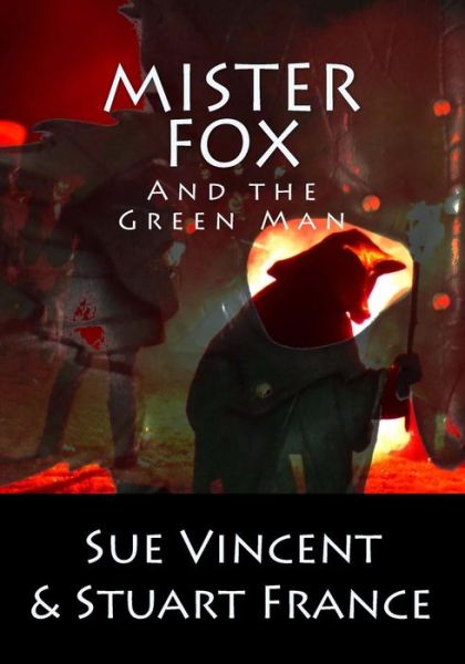 Cover for Stuart France · Mister Fox and the Green Man (Pocketbok) (2016)