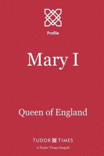 Cover for Tudor Times · Mary I (Taschenbuch) (2016)
