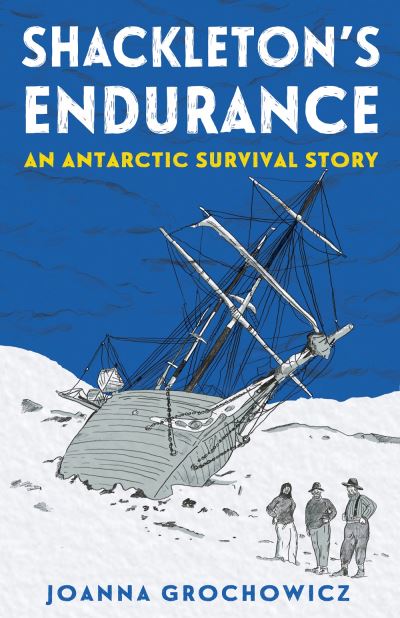 Cover for Joanna Grochowicz · Shackleton's Endurance: An Antarctic Survival Story (Paperback Book) (2021)