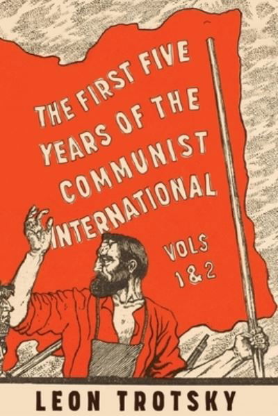 Cover for Leon Trotsky · The First Five Years of the Communist International (Pocketbok) (2020)