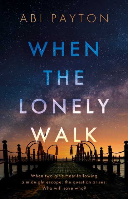 Cover for Abi Payton · When the Lonely Walk (Pocketbok) (2023)