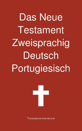 Cover for Transcripture International · Das Neue Testament Zweisprachig, Deutsch - Portugiesisch (Gebundenes Buch) [German edition] (2013)