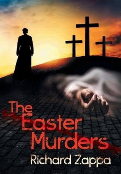 Cover for Richard Zappa · The Easter Murders (Hardcover Book) (2021)
