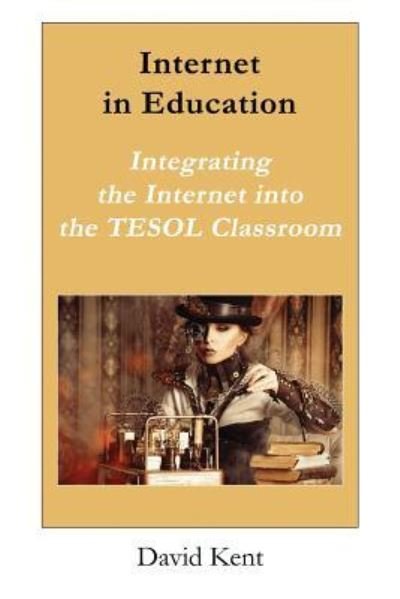 Cover for David Kent · Internet in Education (Paperback Bog) (2017)