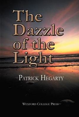 Cover for Patrick Hegarty · The Dazzle of the Light (Hardcover Book) (2003)