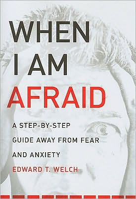 Cover for Edward T. Welch · When I Am Afraid: a Step-by-step Guide Away from Fear and Anxiety (Paperback Book) (2010)