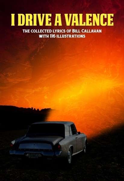 Cover for Bill Callahan · Bill Callahan: I Drive A Valence: The Collected Lyrics of Bill Callahan (Paperback Bog) (2017)