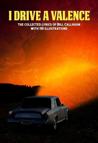 Cover for Bill Callahan · Bill Callahan: I Drive A Valence: The Collected Lyrics of Bill Callahan (Paperback Book) (2017)