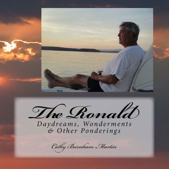 Cover for Cathy Burnham Martin · The Ronald: Daydreams, Wonderments &amp; Other Ponderings (Paperback Book) (2015)