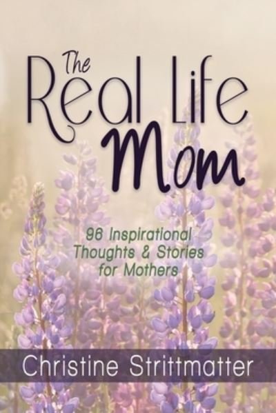 Cover for Christine Strittmatter · The Real Life Mom (Pocketbok) (2021)