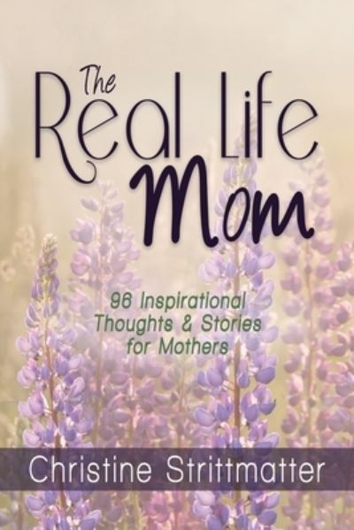 Cover for Christine Strittmatter · The Real Life Mom (Paperback Book) (2021)