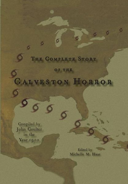 Cover for John Coulter · The Complete Story of the Galveston Horror (Inbunden Bok) (2018)