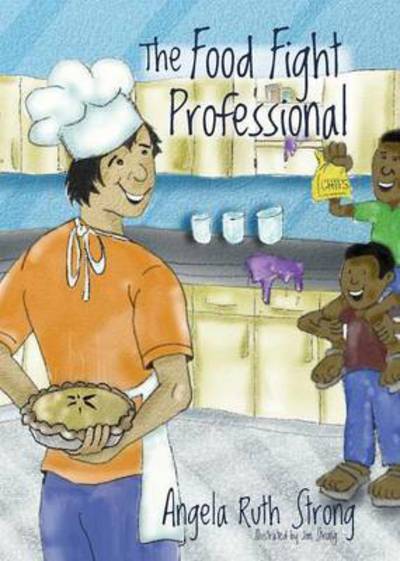 The Food Fight Professional - Angela Ruth Strong - Books - Ashberry Lane - 9781941720158 - March 14, 2015