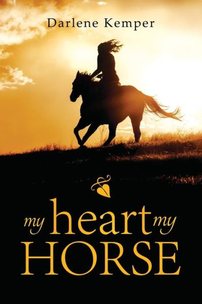 Cover for Darlene Kemper · My Heart, My Horse (Paperback Book) (2015)