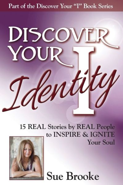 Discover Your Identity - Sue Brooke - Libros - Getting What you want Publishing - 9781943700158 - 20 de octubre de 2016