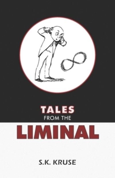 Cover for S K Kruse · Tales From the Liminal (Paperback Bog) (2021)