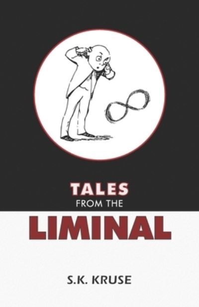 Cover for S K Kruse · Tales From the Liminal (Paperback Book) (2021)