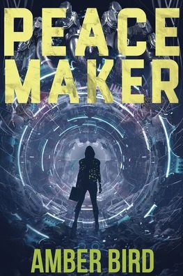 Cover for Amber Bird · Peace Maker (Paperback Book) (2020)