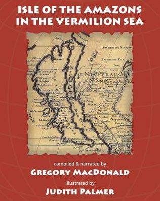 Cover for Gregory MacDonald · Isle of the Amazons in the Vermilion Sea (Paperback Book) (2019)