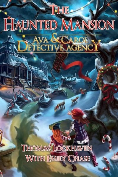 Ava & Carol Detective Agency The Haunted Mansion - Thomas Lockhaven - Books - Twisted Key Publishing, LLC - 9781947744158 - November 12, 2018