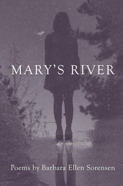 Cover for Barbara Ellen Sorensen · Mary's River (Paperback Book) (2018)