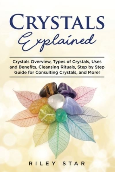 Cover for Riley Star · Crystals Explained (Paperback Book) (2022)