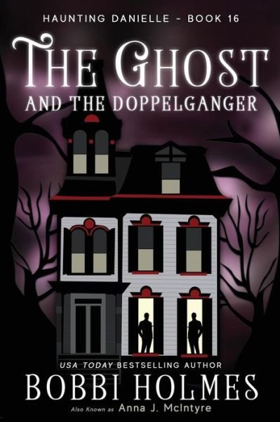 Cover for Bobbi Holmes · The Ghost and the Doppelganger (Paperback Book) (2018)