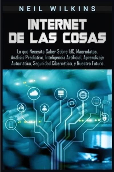 Cover for Neil Wilkins · Internet de las Cosas (Paperback Book) (2019)