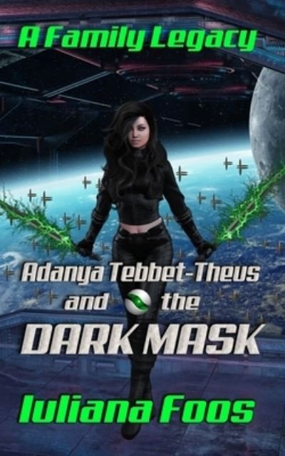 Cover for Iuliana Foos · Adanya Tebbet-Theus and the Dark Mask (Taschenbuch) (2020)