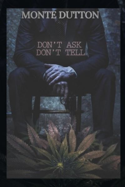 Cover for Monte Dutton · Don't Ask, Don't Tell (Book) (2023)