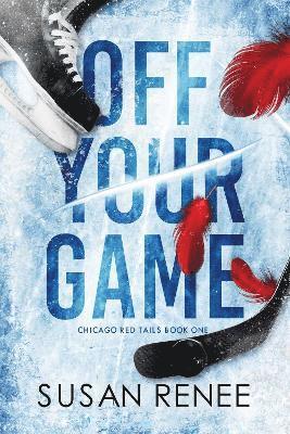 Cover for Susan Renee · Off Your Game - Chicago Red Tails (Paperback Book) (2025)