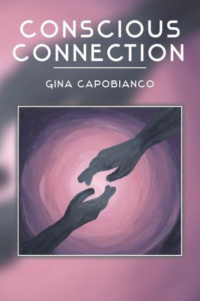 Gina Capobianco · Conscious Connection (Paperback Book) (2017)