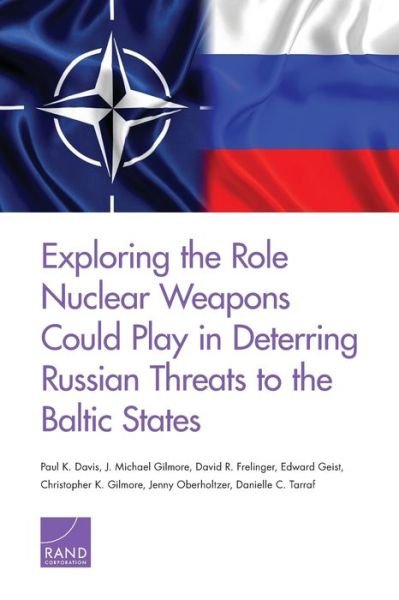 Cover for Paul K Davis · Exploring the Role Nuclear Weapons Could Play in Deterring Russian Threats to the Baltic States (Paperback Book) (2019)