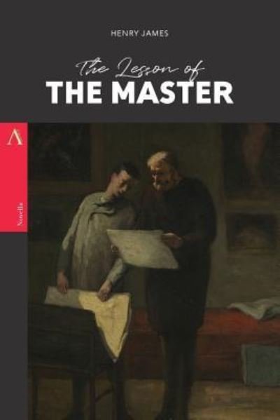 The Lesson of the Master - Henry James - Books - Createspace Independent Publishing Platf - 9781979198158 - October 26, 2017