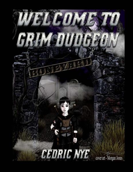 Cover for Cedric Nye · Welcome to Grim Dudgeon (Dead Boy) (Volume 1) (Paperback Book) (2017)