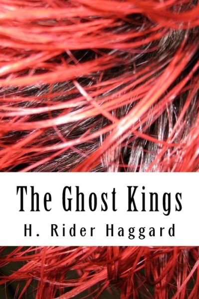 Cover for H. Rider Haggard · The Ghost Kings (Paperback Book) (2018)