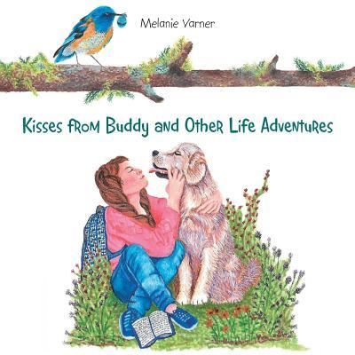 Cover for Melanie Varner · Kisses from Buddy and Other Life Adventures (Taschenbuch) (2018)