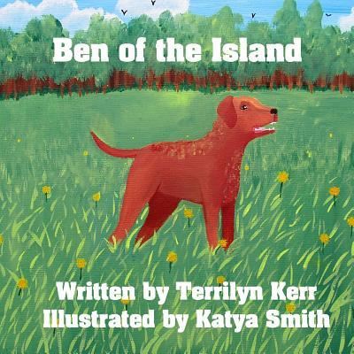 Ben of the Island - Terrilyn Kett - Books - Wood Islands Prints - 9781987852158 - July 27, 2018