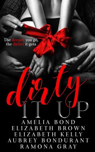 Cover for Amelia Bond · Dirty It Up (Paperback Book) (2017)