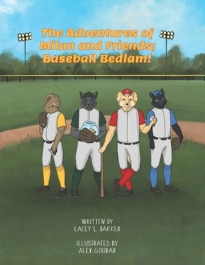 Cover for Lacey L Bakker · The Adventures of Milan &amp; Friends; Baseball Bedlam (Paperback Book) (2020)