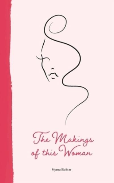 Myrna Richter · Makings of This Woman (Book) (2023)