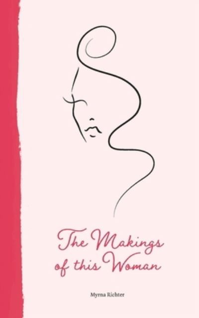 Cover for Myrna Richter · Makings of This Woman (Book) (2023)