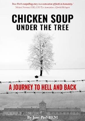 Cover for Ivor Perl · Chicken Soup Under the Tree: A Journey to Hell and Back (Paperback Book) (2023)