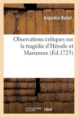 Cover for Nadal-a · Observations Critiques Sur La Tragedie D'herode et Mariamne (Paperback Book) (2013)