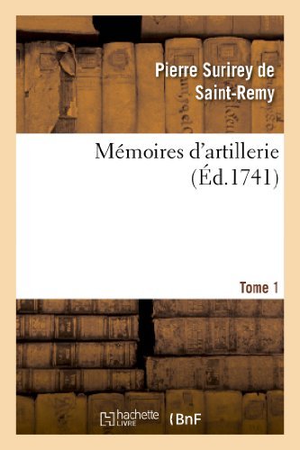 Cover for Surirey De Saint-remy-p · Memoires D'artillerie. Tome 1 (Paperback Book) (2013)