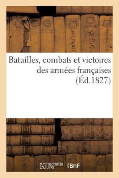 Cover for Sans Auteur · Batailles, Combats Et Victoires Des Armees Francaises (Paperback Book) (2013)