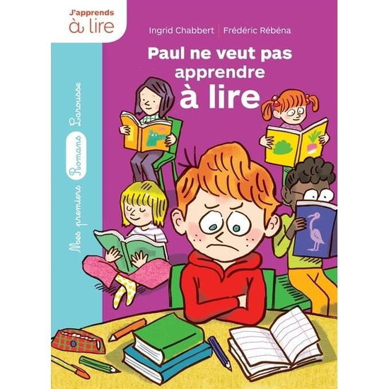 Paul ne veut pas apprendre a lire - Ingrid Chabbert - Books - Editions Larousse - 9782035949158 - August 22, 2018