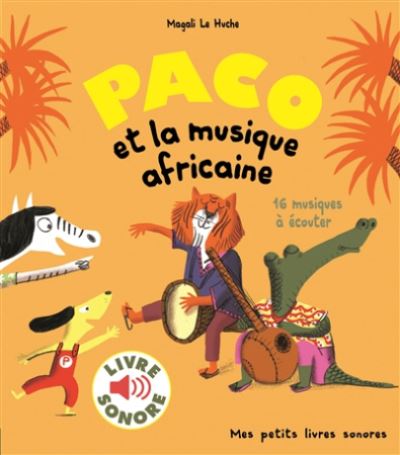 Cover for Magali Le Huche · Paco et la musique africaine (Livre sonore) 16 musiques a ecouter (Gebundenes Buch) (2017)