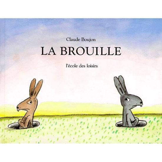 Cover for Claude Boujon · La brouille (Hardcover Book) (1989)