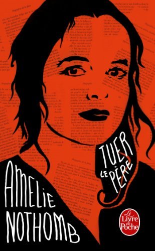 Cover for Amelie Nothomb · Tuer le pere (Paperback Book) [French edition] (2013)